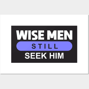 Wise Men Still Seek Him Posters and Art